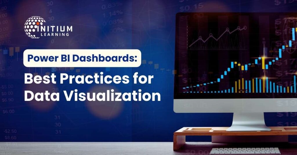 Power BI Dashboards: Best Practices for Data Visualization​ by Initium Learning