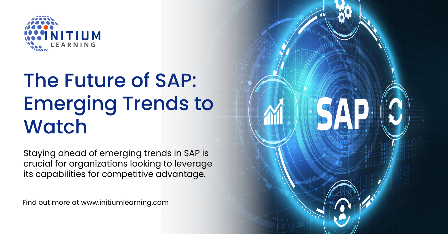 The Future of SAP: Emerging Trends to Watch by Initium Learning