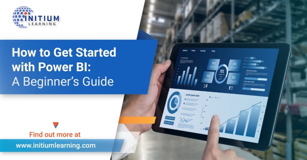How to Get Started with Power BI: A Beginner’s Guide