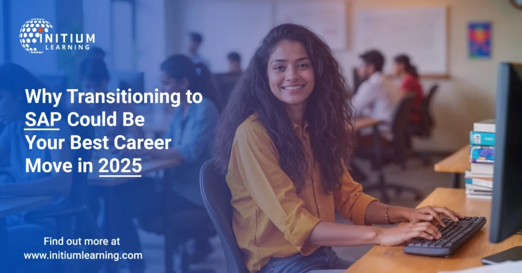 Why Transitioning to SAP Could Be Your Best Career Move in 2025
