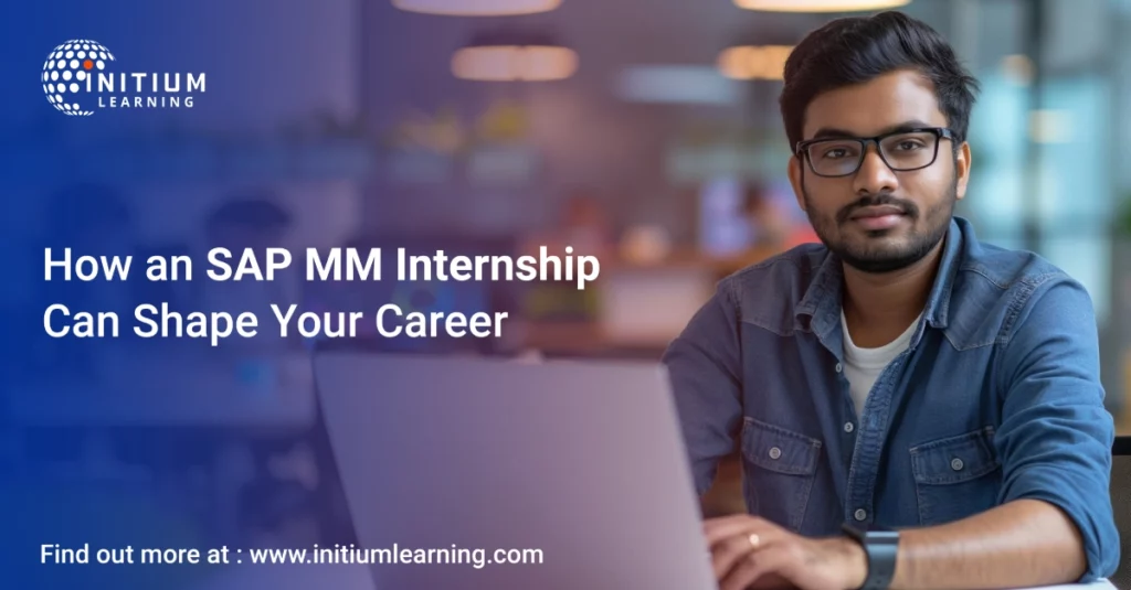 How an SAP MM Internship Can Shape Your Career