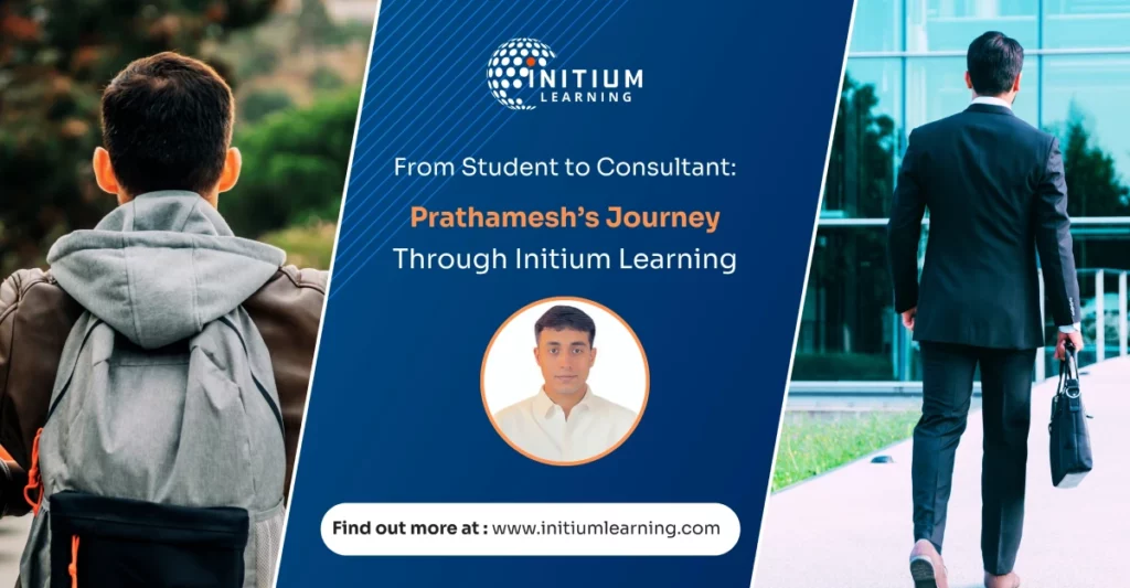 Prathamesh’s Journey Through Initium Learning