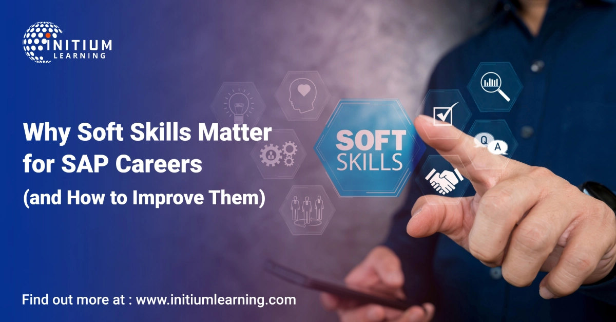Why Soft Skills Matter for SAP Careers